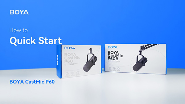BOYA Castmic P60 | Quick Start